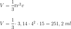 \displaystyle \begin{array}{l}V=\cfrac{1}{3}\pi {{r}^{2}}v\\\\V=\cfrac{1}{3}\cdot 3,14\cdot {{4}^{2}}\cdot 15=251,2\ ml\end{array}