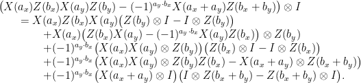 \displaystyle \begin{array}{rcl} &&\big( X(a_x)Z(b_x)X(a_y)Z(b_y) -(-1)^{a_y\cdot b_x} X(a_x+a_y) Z(b_x+b_y)\big)\otimes I \\ &&\qquad = X(a_x)Z(b_x)X(a_y)\big (Z(b_y)\otimes I - I\otimes Z(b_y)\big)\\ && \qquad\qquad+ X(a_x)\big(Z(b_x)X(a_y) - (-1)^{a_y\cdot b_x} X(a_y)Z(b_x)\big)\otimes Z(b_y)\\ && \qquad\qquad+(-1)^{a_y\cdot b_x} \big( X(a_x)X(a_y)\otimes Z(b_y)\big) \big( Z(b_x)\otimes I - I\otimes Z(b_x)\big)\\ && \qquad\qquad+ (-1)^{a_y\cdot b_x} \big( X(a_x)X(a_y)\otimes Z(b_y)Z(b_x) - X(a_x+a_y)\otimes Z(b_x+b_y)\big)\\ && \qquad\qquad+ (-1)^{a_y\cdot b_x} \big( X(a_x+a_y)\otimes I \big)\big(I\otimes Z(b_x+b_y) - Z(b_x+b_y)\otimes I\big). \end{array} 