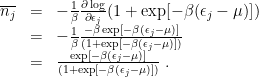 \displaystyle \begin{array}{rcl} \overline{n_j} &=& -\frac{1 }{ \beta } \frac{\partial \log }{\partial\epsilon_j} (1+ \exp [-\beta (\epsilon_j - \mu)])\\ &=& -\frac{1 }{ \beta } \frac{ -\beta \exp [-\beta (\epsilon_j - \mu)]} {(1+ \exp [-\beta (\epsilon_j - \mu)])}\\ &=& \frac{ \exp [-\beta (\epsilon_j - \mu)]} {(1+ \exp [-\beta (\epsilon_j - \mu)])} ~. \end{array} 