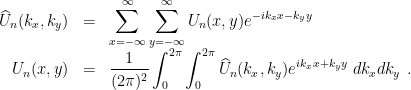 \displaystyle \begin{array}{rcl} \widehat U_n(k_x,k_y)&=& \displaystyle\sum_{x=-\infty}^\infty \displaystyle\sum_{y=-\infty}^\infty U_n(x,y) e^{-ik_x x -k_y y} \\ U_n(x,y) &=& \displaystyle {1\over {(2\pi)^2}} \displaystyle\int_{0}^{2\pi} \displaystyle\int_{0}^{2\pi} \widehat U_n(k_x,k_y) e^{ik_x x +k_y y} ~dk_x dk_y ~ . \end{array} 