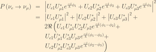 \displaystyle \begin{array}{rcl}  P\left(\nu_e\rightarrow\nu_{\mu}\right) &=& \left|U_{e1}U_{\mu1}^*e^{\frac{-i}{\hbar}\phi_1} + U_{e2}U_{\mu2}^*e^{\frac{-i}{\hbar}\phi_2} + U_{e3}U_{\mu3}^*e^{\frac{-i}{\hbar}\phi_3}\right|^2\\  &=& \left|U_{e1}U_{\mu1}^*\right|^2 + \left|U_{e2}U_{\mu2}^*\right|^2 + \left|U_{e3}U_{\mu3}^*\right|^2 +\\  & & 2\Re\left(U_{e1}U_{\mu1}^*U_{e2}^*U_{\mu2}e^{\frac{-i}{\hbar}\left(\phi_1-\phi_2\right)} + \right. \\  & & \left. U_{e1}U_{\mu1}^*U_{e3}^*U_{\mu3}e^{\frac{-i}{\hbar}\left(\phi_1-\phi_3\right)} + \right. \\  & & \left. U_{e2}U_{\mu2}^*U_{e3}^*U_{\mu3}e^{\frac{-i}{\hbar}\left(\phi_2-\phi_3\right)}\right) \end{array}