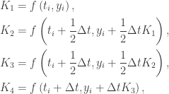\displaystyle \begin{gathered}{K_{1}}= f\left({{t_{i}},{y_{i}}}\right),\hfill\\ {K_{2}}= f\left({{t_{i}}+\frac{1}{2}\Delta t,{y_{i}}+\frac{1}{2}\Delta t{K_{1}}}\right),\hfill\\ {K_{3}}= f\left({{t_{i}}+\frac{1}{2}\Delta t,{y_{i}}+\frac{1}{2}\Delta t{K_{2}}}\right),\hfill\\ {K_{4}}= f\left({{t_{i}}+\Delta t,{y_{i}}+\Delta t{K_{3}}}\right),\hfill\\ \end{gathered}