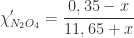 \displaystyle \chi_{N_{2}O_{4}}' = \frac{0,35 - x}{11,65 + x} 