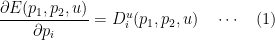 \displaystyle \dfrac{\partial E(p_1 , p_2 , u)}{\partial p_i} = D^u_i(p_1 , p_2 , u) \quad \cdots \quad (1)
