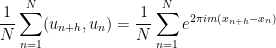 \displaystyle \dfrac{1}{N}\sum_{n=1}^N (u_{n+h},u_n)=\dfrac{1}{N}\sum_{n=1}^N e^{2\pi im(x_{n+h}-x_n)}
