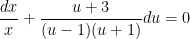 \displaystyle \dfrac{dx}{x}+\dfrac{u+3}{(u-1)(u+1)}du=0