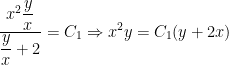 \displaystyle \dfrac{x^{2}\dfrac{y}{x}}{\dfrac{y}{x}+2}=C_{1}\Rightarrow x^{2}y=C_{1}(y+2x)