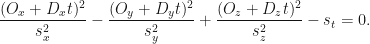 \displaystyle \frac{(O_x + D_x t)^2}{s_x^2} - \frac{(O_y + D_y t)^2}{s_y^2} + \frac{(O_z + D_z t)^2}{s_z^2} - s_t = 0.