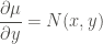 \displaystyle \frac{\partial \mu}{\partial y} = N(x,y)