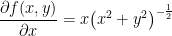 \displaystyle \frac{\partial f(x,y)}{\partial x}=x{{\left( {{x}^{2}}+{{y}^{2}} \right)}^{-\frac{1}{2}}}