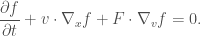 \displaystyle \frac{\partial f}{\partial t}+v\cdot\nabla_{x}f+F\cdot\nabla_{v}f=0.