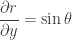 \displaystyle \frac{\partial r}{\partial y}=\sin\theta