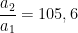 \displaystyle \frac{{{a}_{2}}}{{{a}_{1}}}=105,6