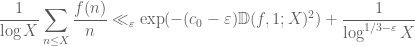\displaystyle \frac{1}{\log X} \sum_{n \leq X} \frac{f(n)}{n} \ll_\varepsilon \exp( -(c_0-\varepsilon) {\mathbb D}(f,1;X)^2 ) + \frac{1}{\log^{1/3-\varepsilon} X}