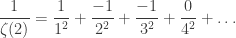 \displaystyle \frac{1}{\zeta(2)} = \frac{1}{1^2} + \frac{-1}{2^2} + \frac{-1}{3^2} + \frac{0}{4^2} + \dots