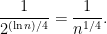 \displaystyle \frac{1}{2^{(\ln n) /4}} = \frac{1}{n^{1/4}}.