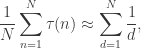 \displaystyle \frac{1}{N}\sum_{n=1}^N\tau(n) \approx \sum_{d=1}^N\frac{1}{d},