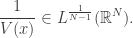 \displaystyle \frac{1}{V(x)} \in L^\frac{1}{N-1}(\mathbb R^N).