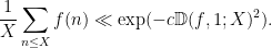 \displaystyle \frac{1}{X} \sum_{n \leq X} f(n) \ll \exp( - c \mathbb{D}(f, 1;X)^2 ).