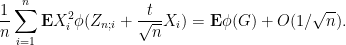 \displaystyle \frac{1}{n} \sum_{i=1}^n {\bf E} X_i^2 \phi(Z_{n;i} + \frac{t}{\sqrt{n}} X_i) = {\bf E} \phi(G) + O( 1/\sqrt{n} ).