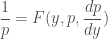 \displaystyle \frac{1}{p} = F(y,p, \frac{dp}{dy})