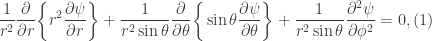 \displaystyle \frac{1}{r^{2}}\frac{\partial}{\partial r}\bigg\{r^{2}\frac{\partial \psi}{\partial r}\bigg\}+\frac{1}{r^{2}\sin{\theta}}\frac{\partial}{\partial \theta}\bigg\{\sin{\theta}\frac{\partial \psi}{\partial \theta}\bigg\}+\frac{1}{r^{2}\sin{\theta}}\frac{\partial^{2}\psi}{\partial \phi^{2}}=0, (1)