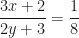 \displaystyle \frac{3x+2}{2y+3} =\frac{1}{8} 