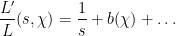 \displaystyle \frac{L'}{L}(s, \chi) = \frac 1 s + b(\chi) + \dots 