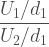 \displaystyle \frac{U_1/d_1}{U_2/d_1} 