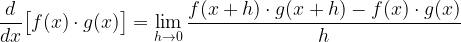 \displaystyle \frac{d}{dx}\big[f(x)\cdot g(x)\big]=\lim\limits_{h\rightarrow 0}\frac{f(x+h)\cdot g(x+h)-f(x)\cdot g(x)}{h}