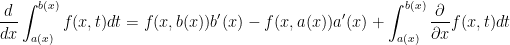 \displaystyle \frac{d}{dx} \int_{a(x)}^{b(x)} f(x,t) dt = f(x, b(x) ) b^\prime(x) - f(x, a(x) ) a^\prime(x) + \int_{a(x)}^{b(x)} \frac{\partial }{\partial x} f(x,t) dt