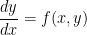 \displaystyle \frac{dy}{dx} = f(x,y)