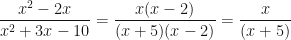 \displaystyle \frac{x^2-2x}{x^2+3x-10} = \frac{x ( x-2 ) }{ ( x+5 ) ( x-2 ) } = \frac{x}{ ( x+5 ) } 