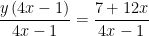 \displaystyle \frac{y\left( 4x-1 \right)}{4x-1}=\frac{7+12x}{4x-1}