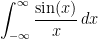 \displaystyle \int^{\infty}_{-\infty}\frac{\sin(x)}{x}\,dx