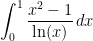 \displaystyle \int^{1}_{0} \frac{x^2 - 1}{\ln(x)}\,dx