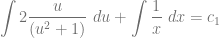 \displaystyle \int 2\dfrac{u}{(u^2+1)} ~du+ \int \dfrac{1}{x} ~dx = c_1