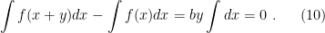 \displaystyle \int f(x+y) dx - \int f(x) dx = b y \int dx = 0 ~. \ \ \ \ \ (10)