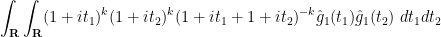 \displaystyle \int_{\bf R} \int_{\bf R} (1+it_1)^k (1+it_2)^k (1+it_1+1+it_2)^{-k} \hat g_1(t_1) \hat g_1(t_2)\ dt_1 dt_2 