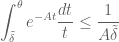 \displaystyle \int_{\tilde \delta}^{\theta} e^{-At} \frac{dt}{t} \leq \frac{1}{A \tilde \delta}