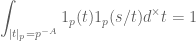 \displaystyle \int_{|t|_p = p^{-A}} 1_p(t) 1_p(s/t) d^\times t = 1