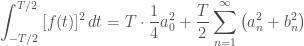 \displaystyle \int_{-T/2}^{T/2}{[f(t)]^2 \, dt} = T \cdot \frac{1}{4} a_0^2 + \frac{T}{2} \sum_{n=1}^{\infty}{\left(a_n^2 + b_n^2 \right) }