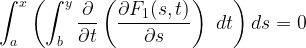 \displaystyle \int_{a}^{x} \left( \int_{b}^{y} \frac{\partial }{\partial t}\left( \frac{\partial F_{1}(s, t)}{\partial s}  \right) \ dt \right) ds = 0 