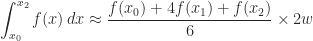 \displaystyle \int_{x_0}^{x_2} f(x)\,dx\approx \frac{f(x_0)+4f(x_1)+f(x_2)}{6}\times 2w