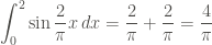 \displaystyle \int_0^2{\sin{\frac{2}{\pi} x} \, dx} = \frac{2}{\pi} + \frac{2}{\pi} = \frac{4}{\pi}