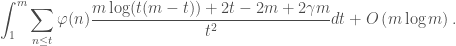 \displaystyle \int_1^{m} \sum_{n \leq t} \varphi(n)\frac{m \log (t(m-t)) +2 t -2m + 2 \gamma m}{t^2} dt + O\left(m \log m\right).