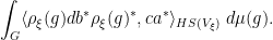 \displaystyle \int_G \langle \rho_\xi(g) db^* \rho_\xi(g)^*, ca^* \rangle_{HS(V_\xi)}\ d\mu(g).