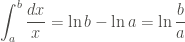 \displaystyle \int_a^b{\frac{dx}{x}} = \ln{b} - \ln{a} = \ln{\frac{b}{a}}