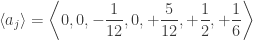 \displaystyle \langle a_j \rangle = \left< 0, 0, -\dfrac{1}{12}, 0, +\dfrac{5}{12}, +\dfrac{1}{2}, +\dfrac{1}{6} \right> 