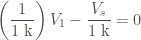 \displaystyle \left(\frac{1}{1 \ \text{k}}\right) V_1 - \frac{V_s}{1 \ \text{k}} = 0